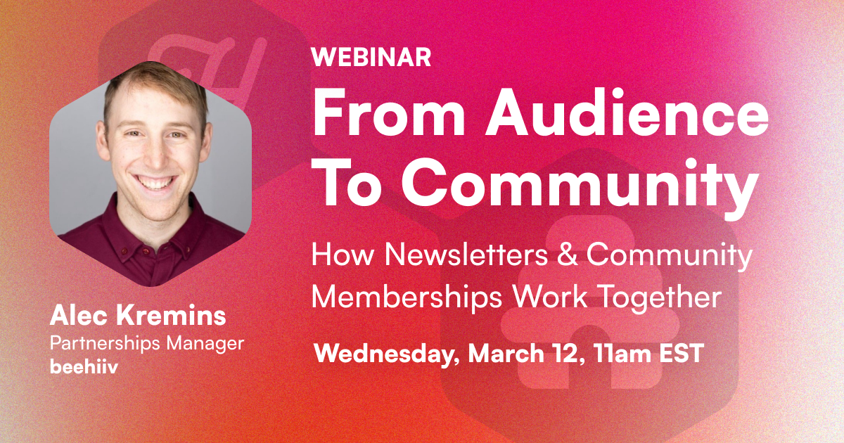 From Audience to Community: How Newsletters & Community Memberships Work Together cover image