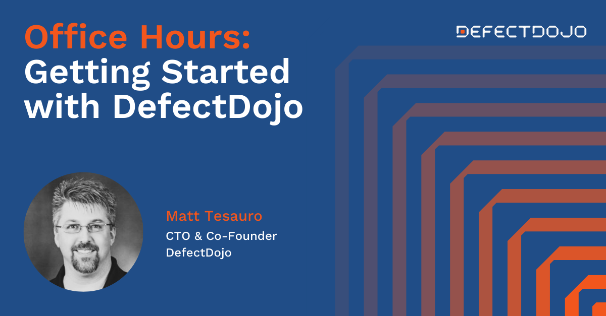 February Office Hours: Getting Started with DefectDojo cover image